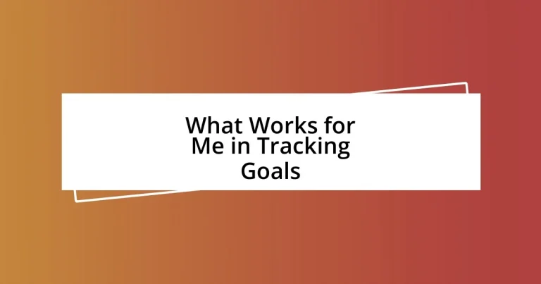 What Works for Me in Tracking Goals