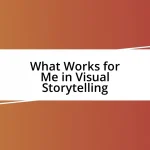 What Works for Me in Visual Storytelling