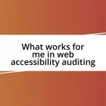 What works for me in web accessibility auditing