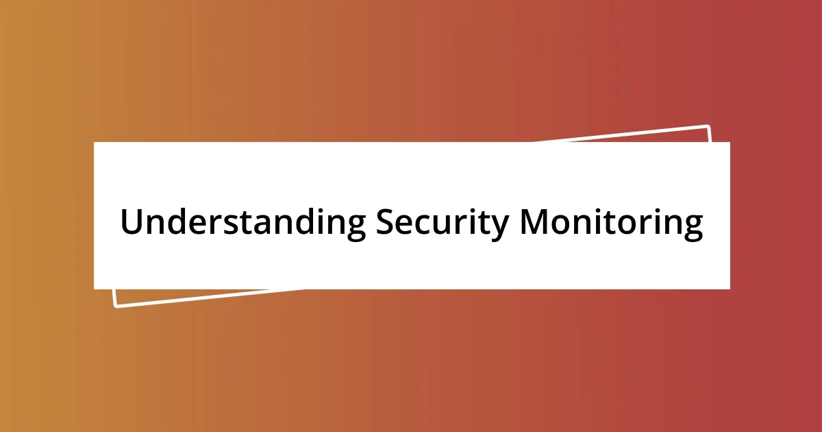 Understanding Security Monitoring