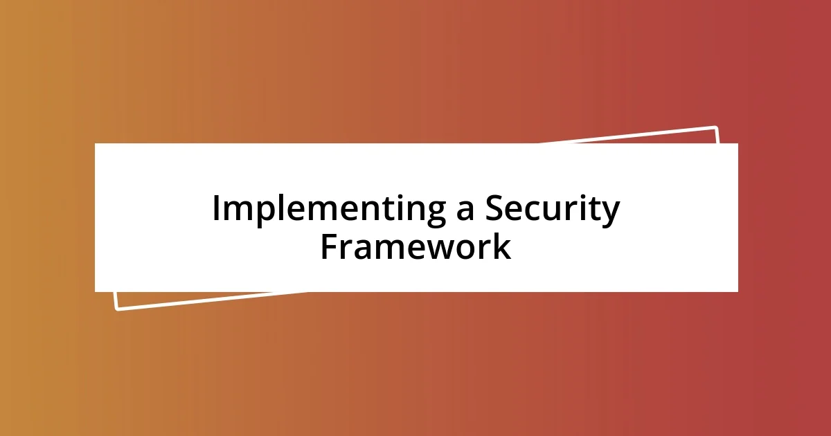 Implementing a Security Framework