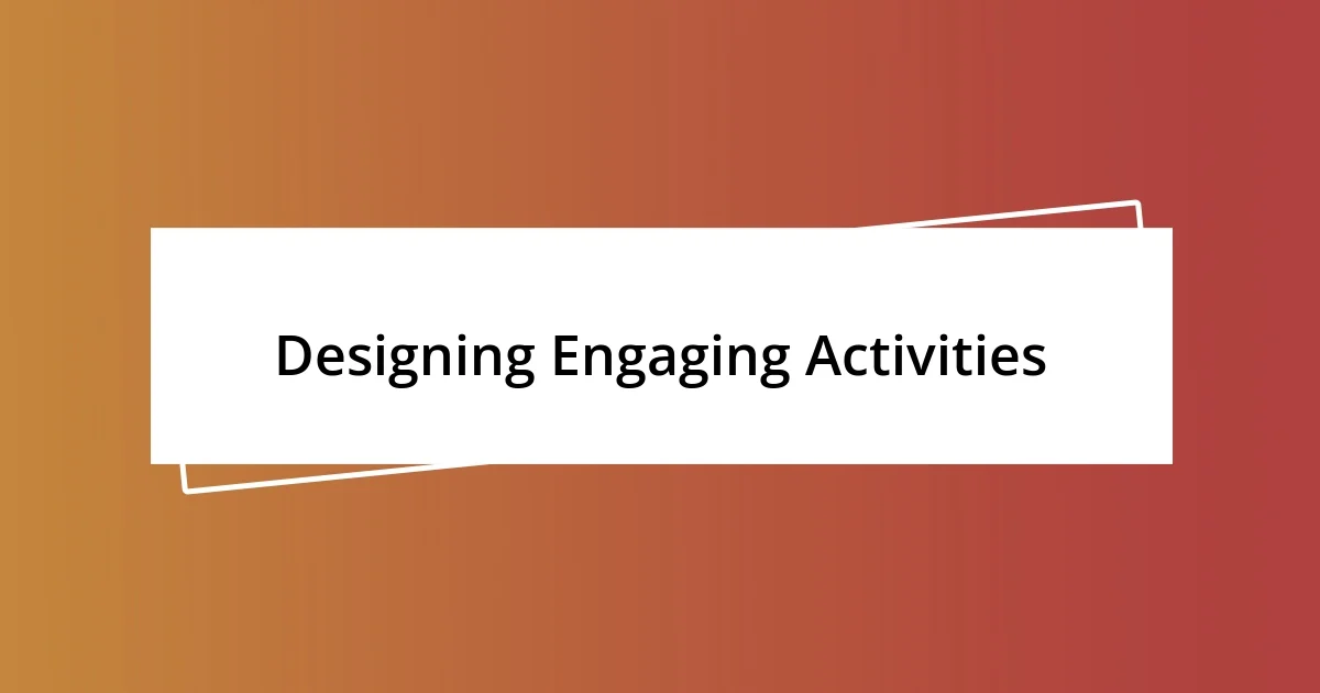 Designing Engaging Activities