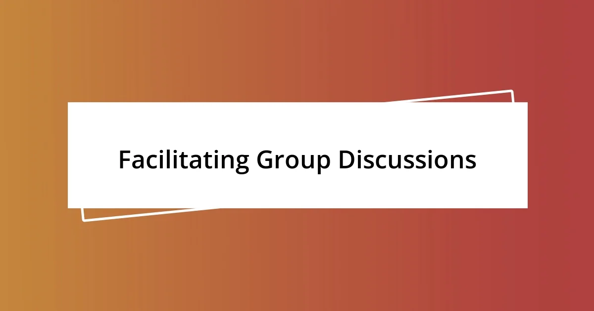 Facilitating Group Discussions