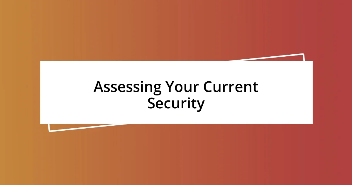 Assessing Your Current Security