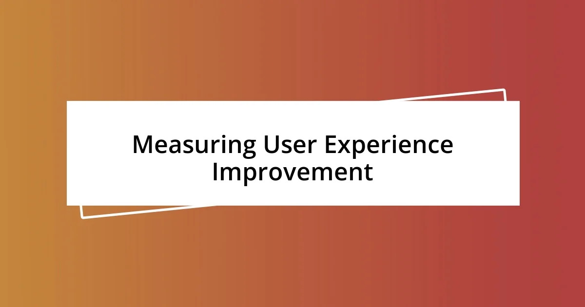 Measuring User Experience Improvement