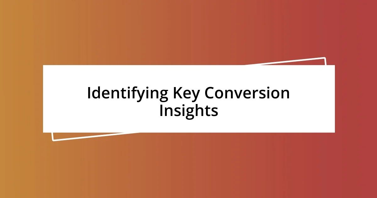 Identifying Key Conversion Insights