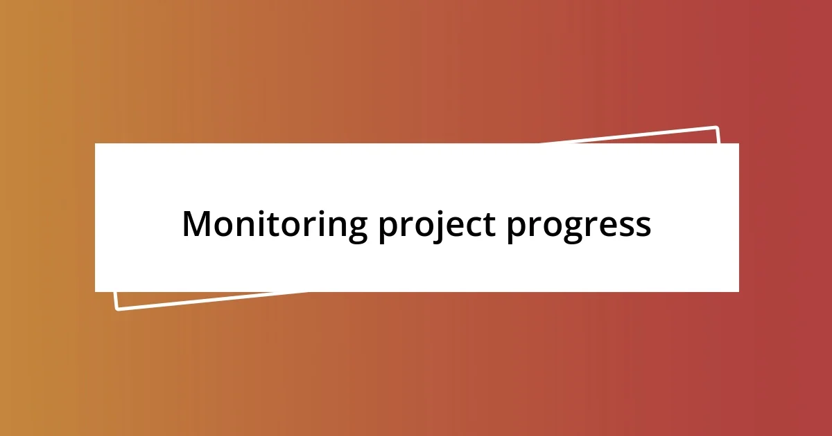 Monitoring project progress