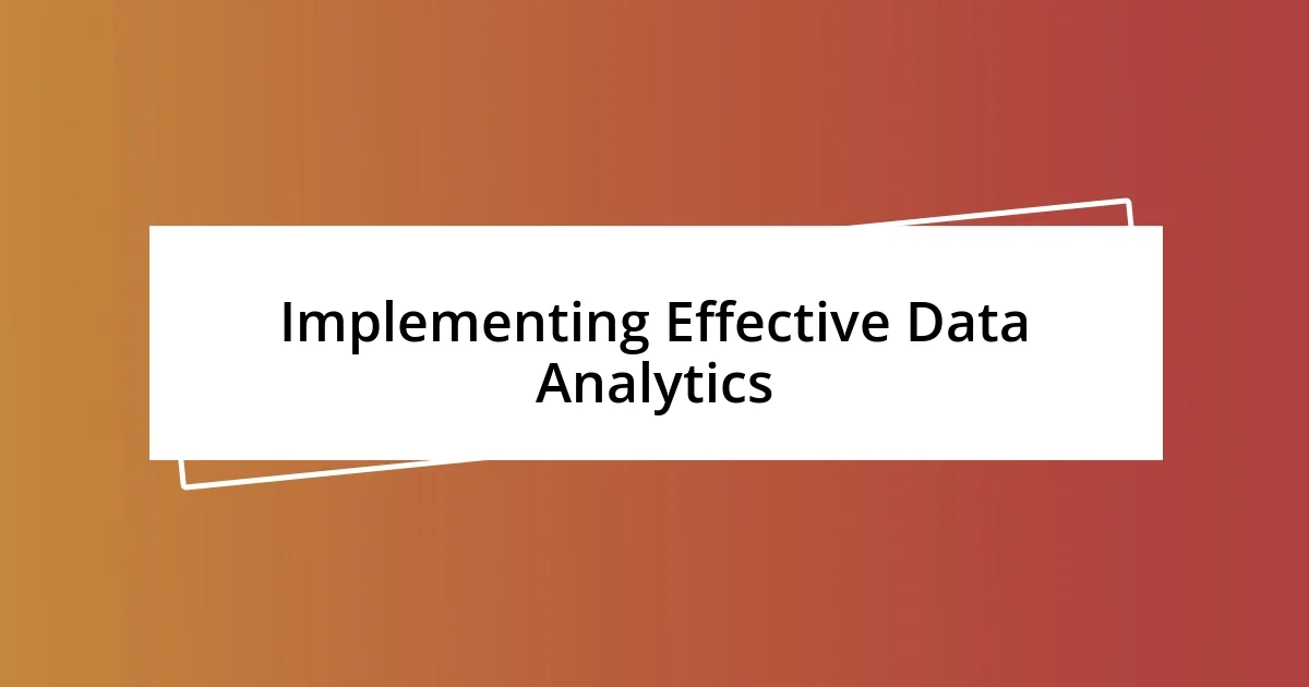 Implementing Effective Data Analytics