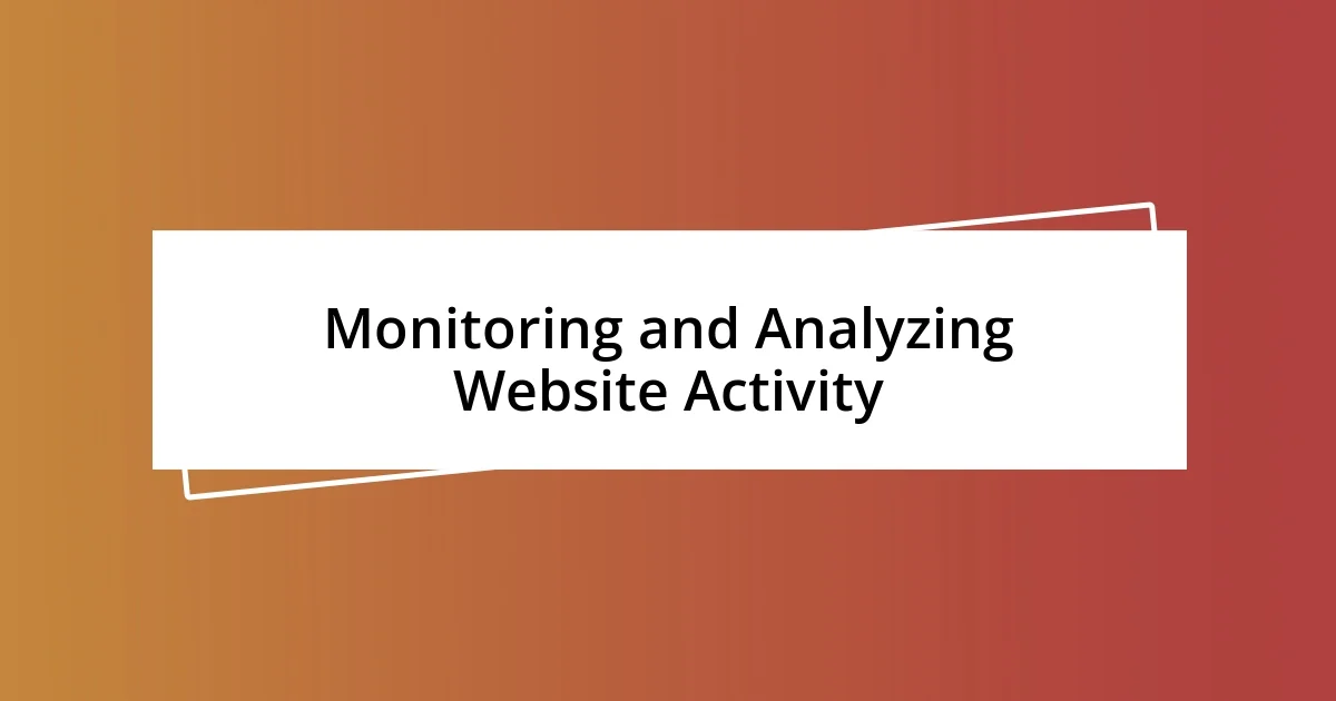 Monitoring and Analyzing Website Activity