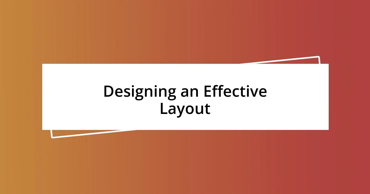 Designing an Effective Layout