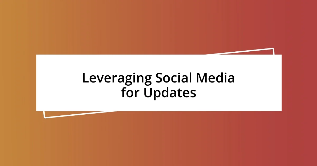 Leveraging Social Media for Updates