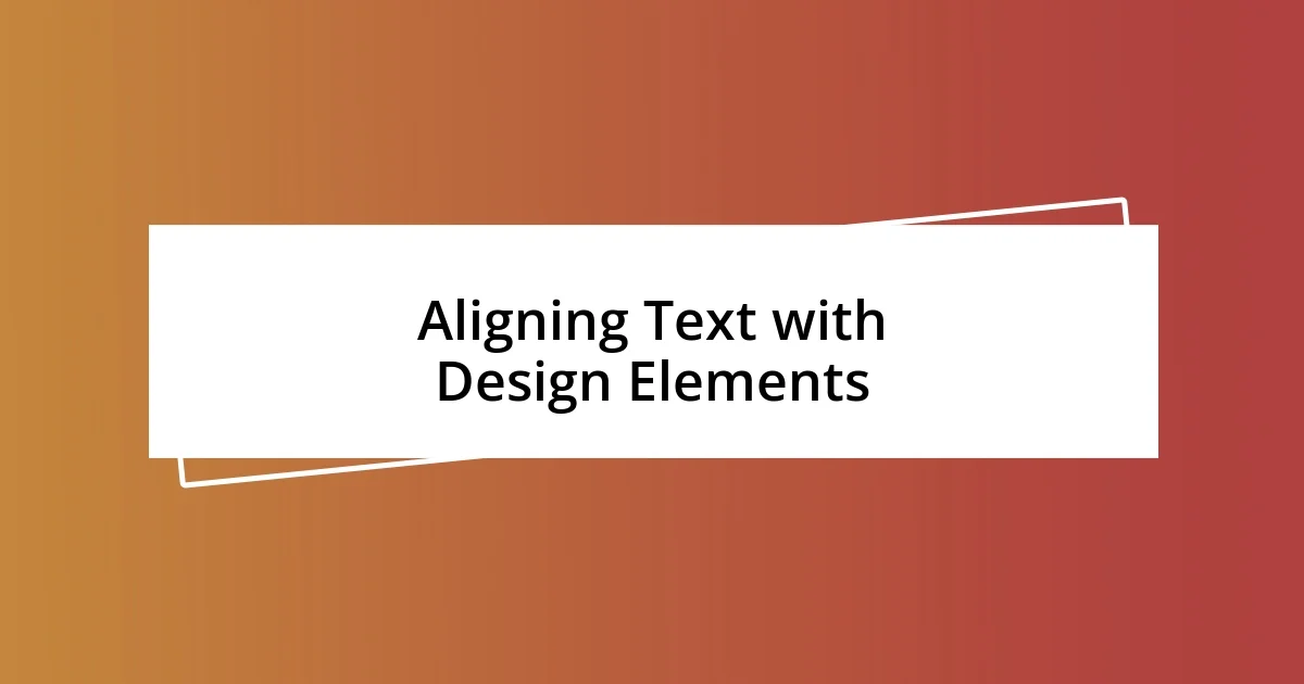 Aligning Text with Design Elements