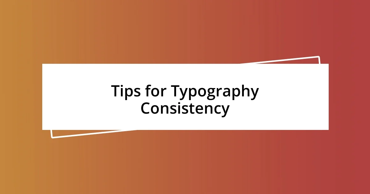 Tips for Typography Consistency