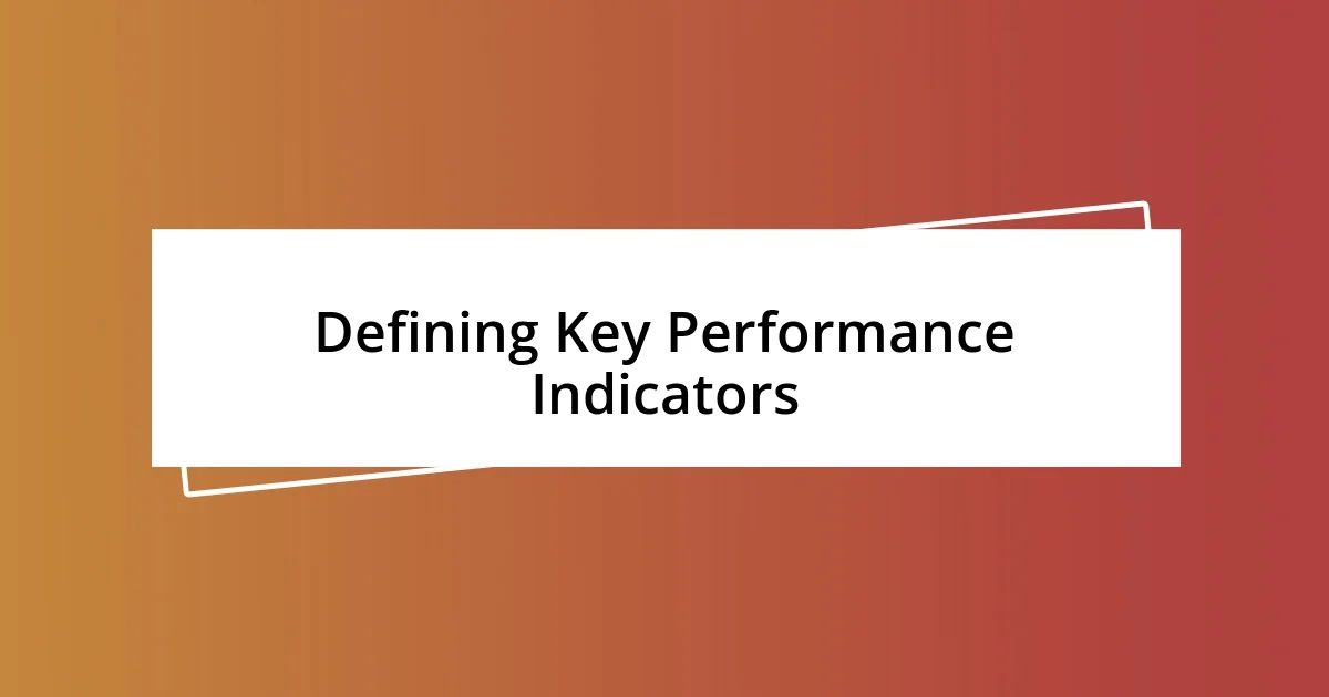 Defining Key Performance Indicators