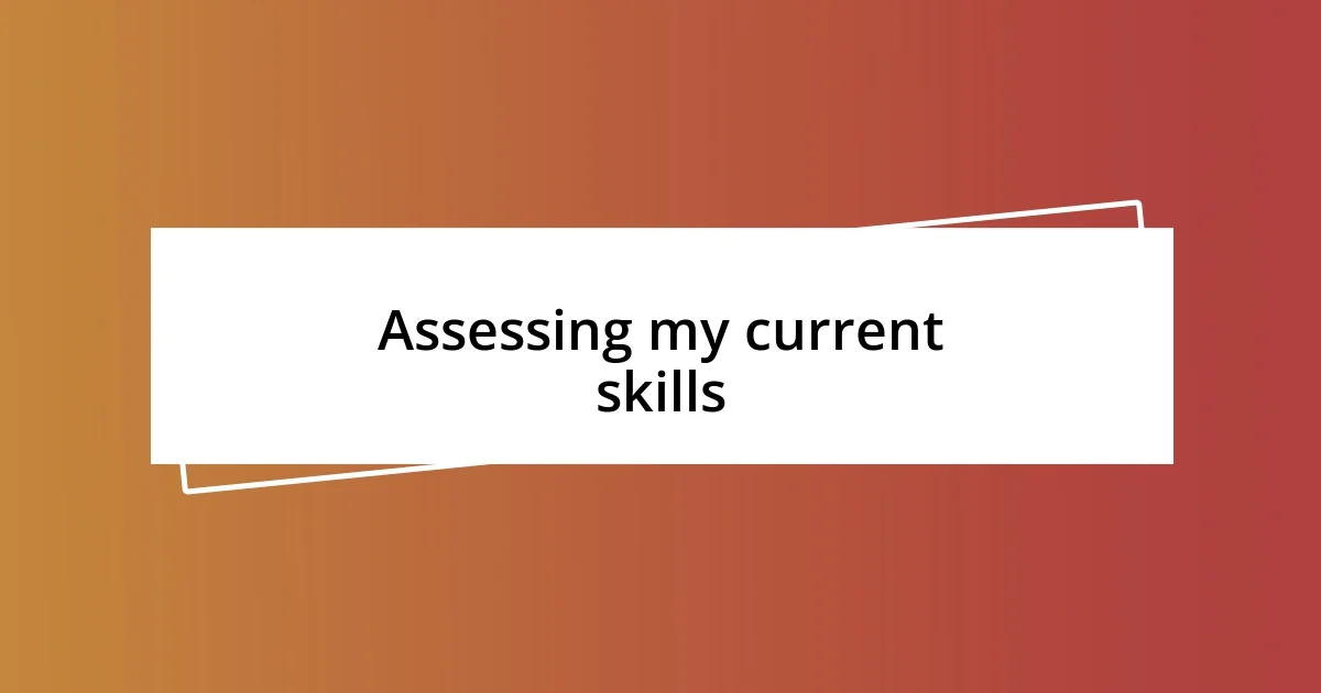 Assessing my current skills