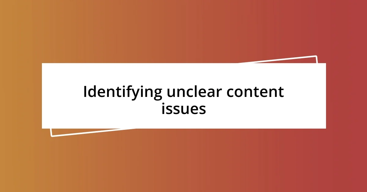 Identifying unclear content issues