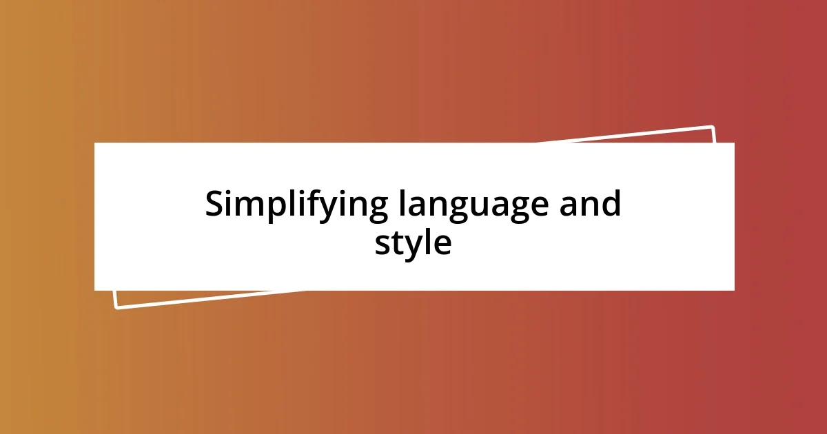 Simplifying language and style