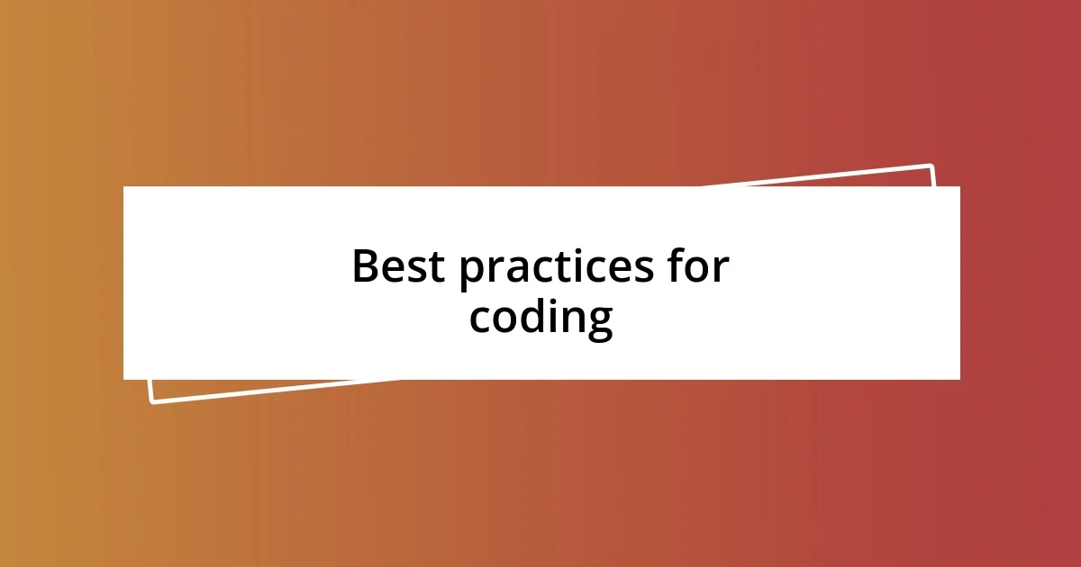 Best practices for coding