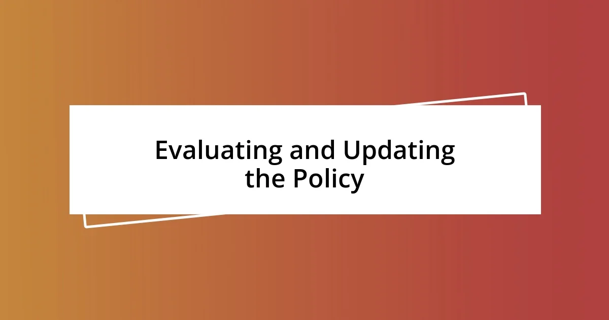 Evaluating and Updating the Policy