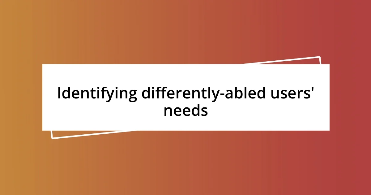 Identifying differently-abled users