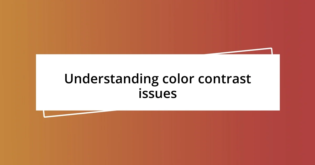 Understanding color contrast issues