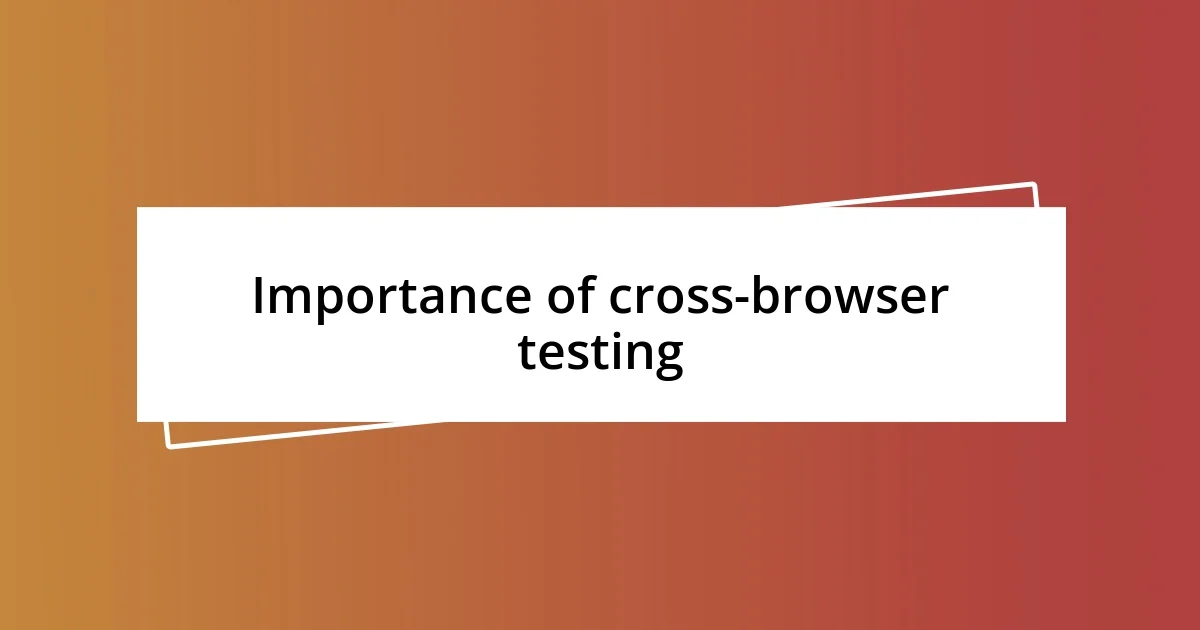 Importance of cross-browser testing