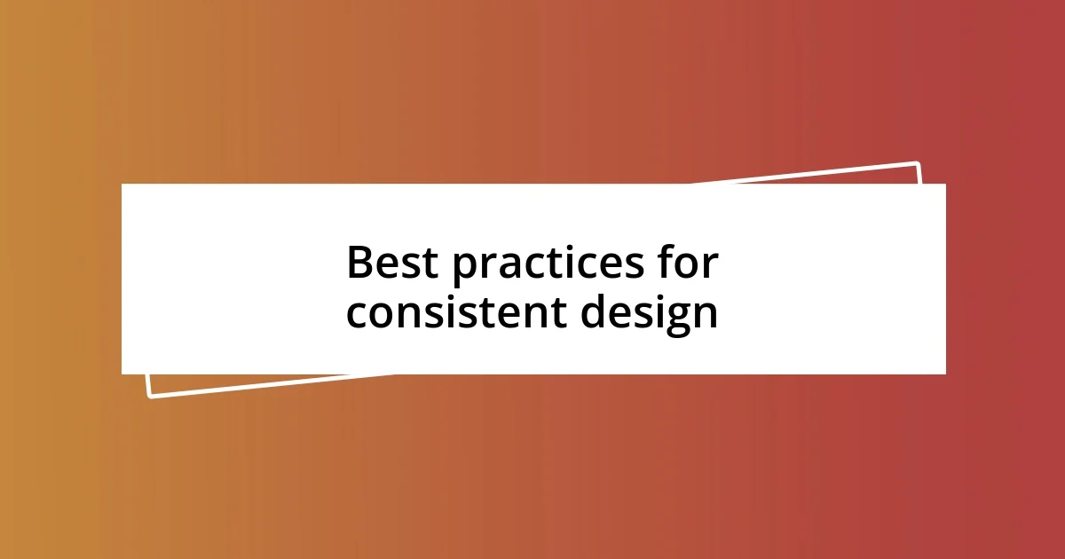 Best practices for consistent design