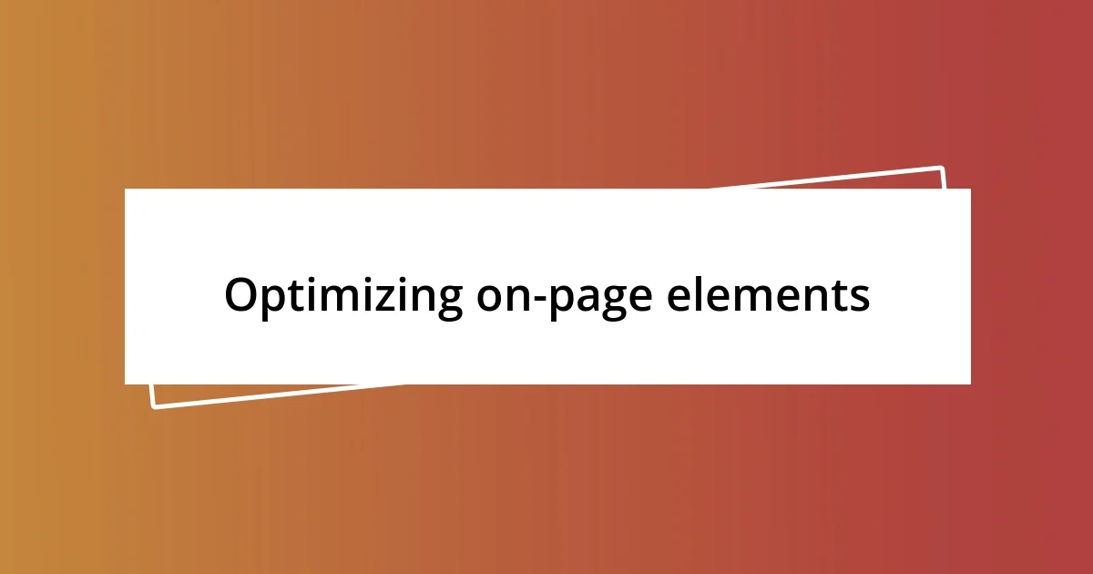 Optimizing on-page elements