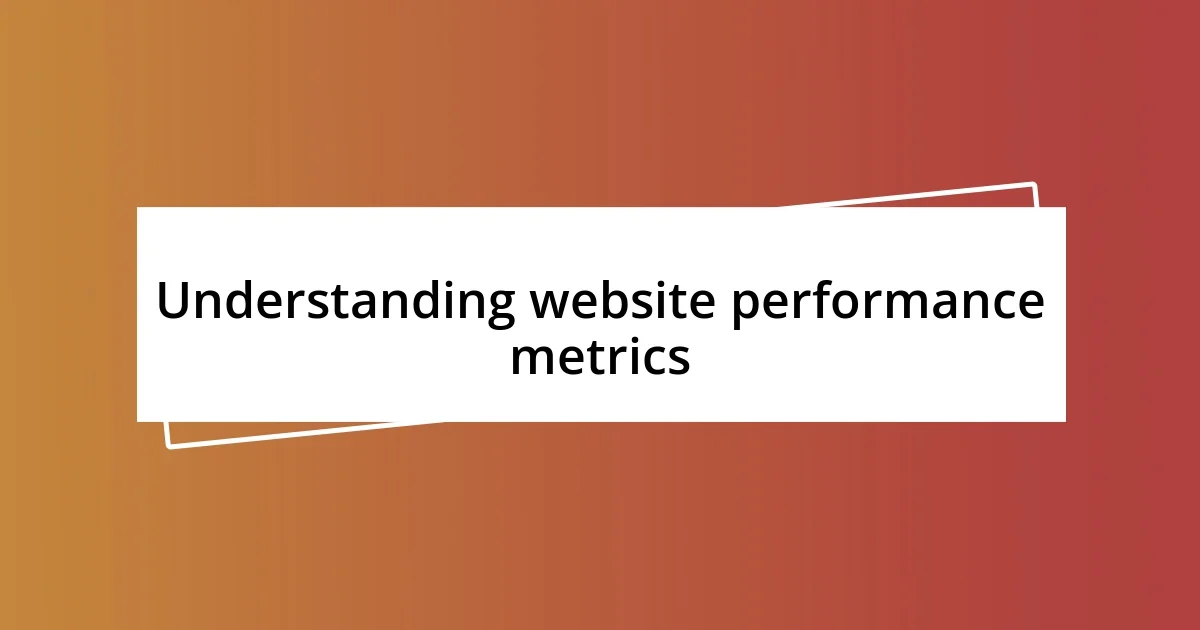 Understanding website performance metrics