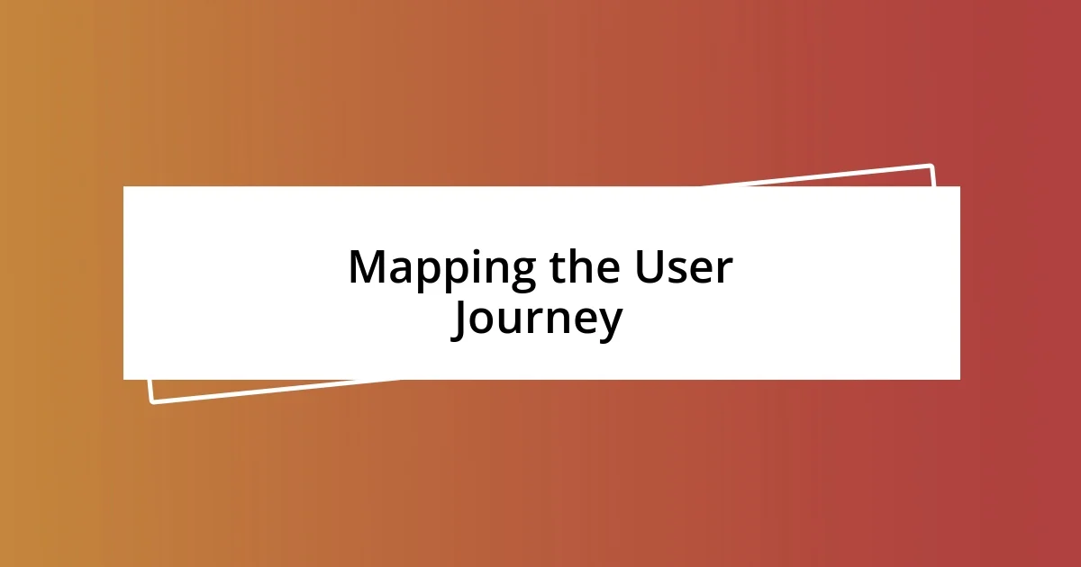 Mapping the User Journey