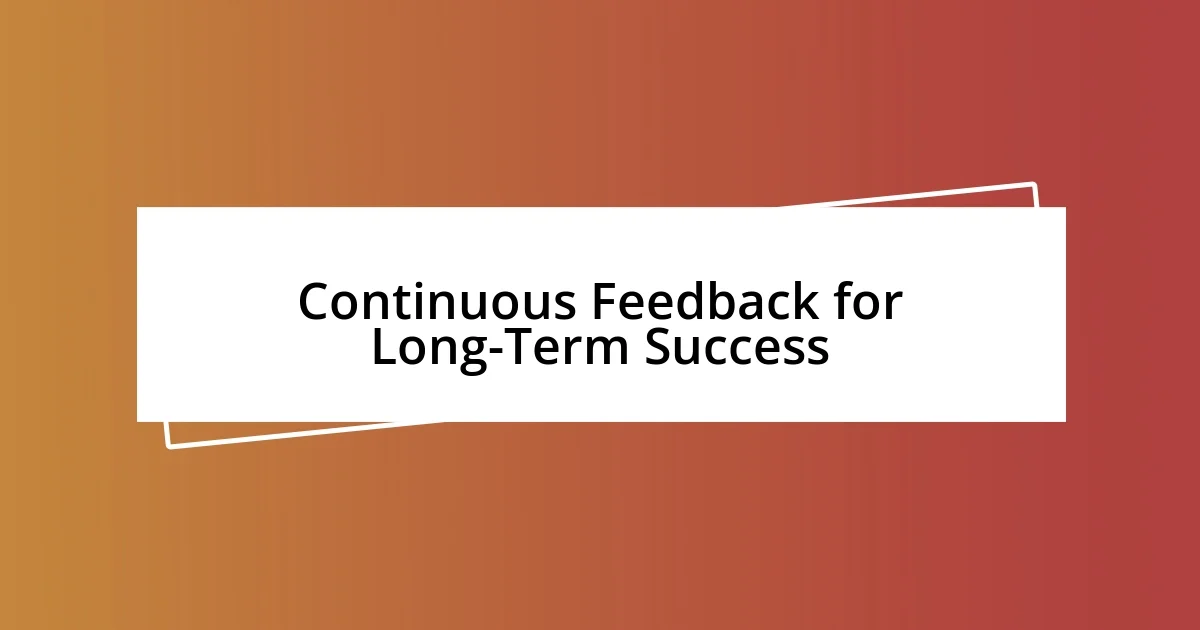 Continuous Feedback for Long-Term Success