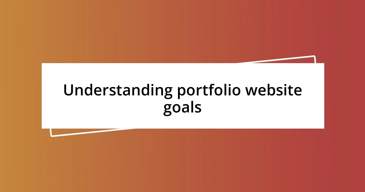 Understanding portfolio website goals