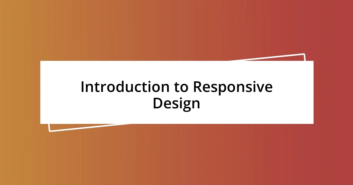 Introduction to Responsive Design