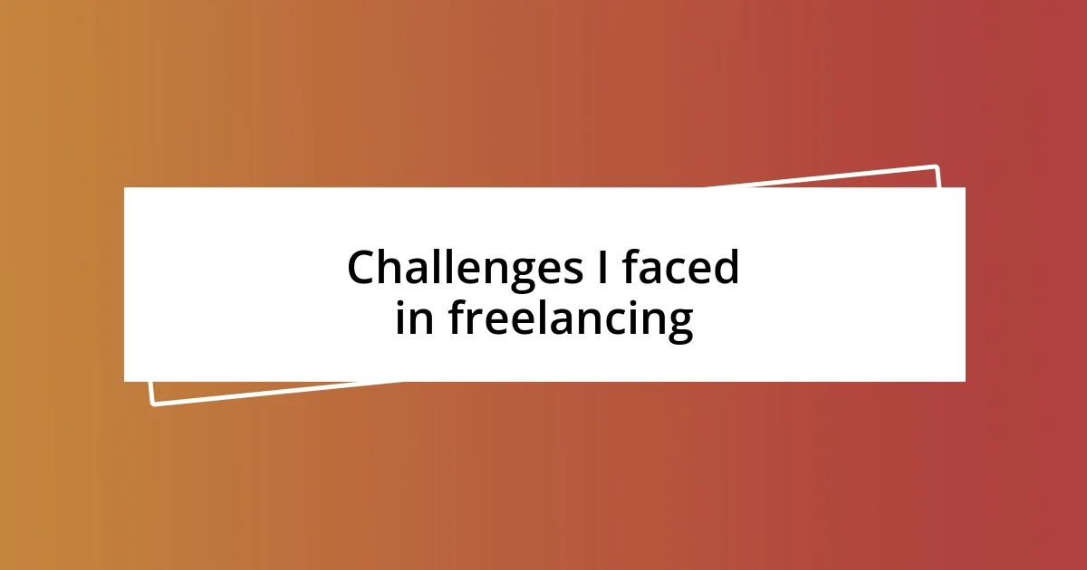 Challenges I faced in freelancing