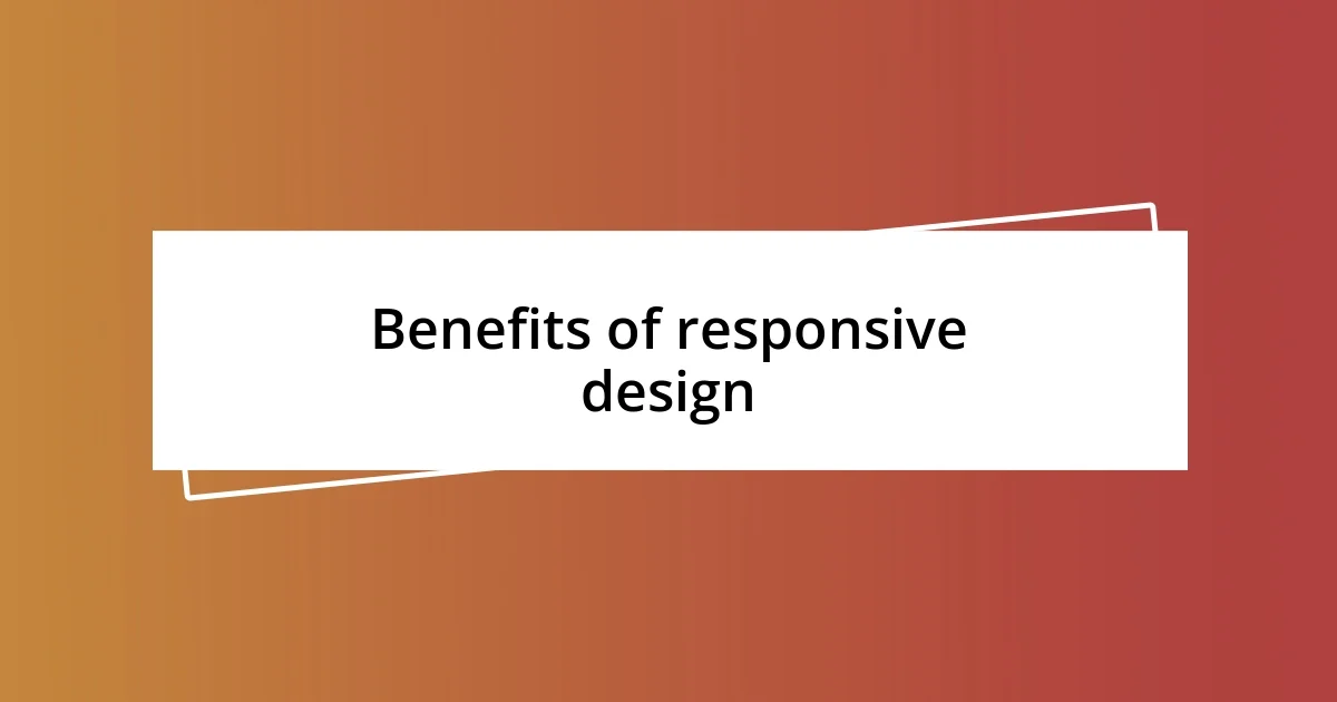 Benefits of responsive design