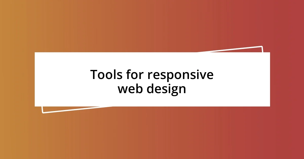 Tools for responsive web design