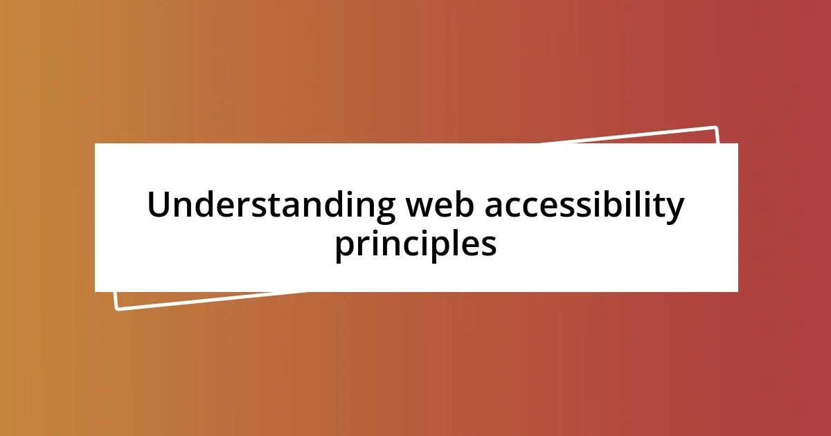 Understanding web accessibility principles