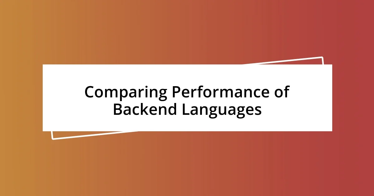 Comparing Performance of Backend Languages