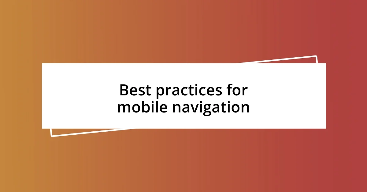 Best practices for mobile navigation