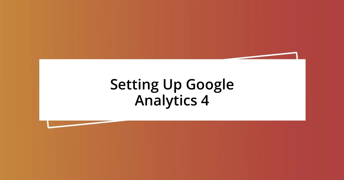 Setting Up Google Analytics 4