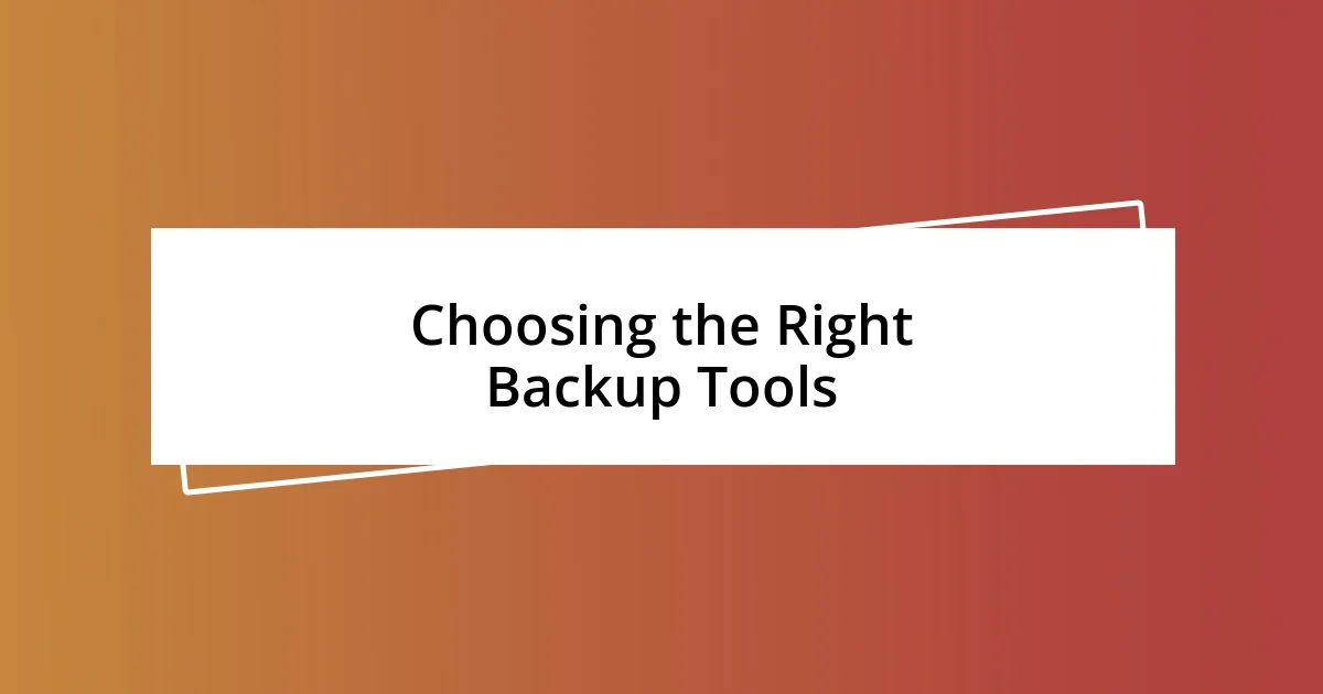 Choosing the Right Backup Tools