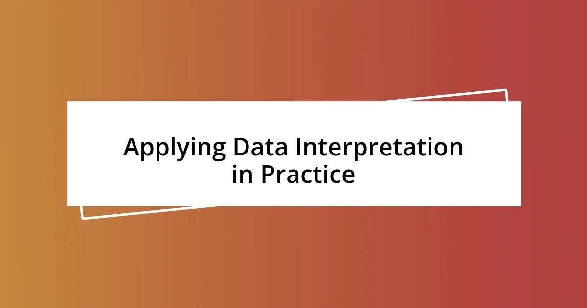 Applying Data Interpretation in Practice